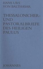 ISBN 9783894113070: Thessalonicher- und Pastoralbriefe des heiligen Paulus – Für das betrachtende Gebet erschlossen