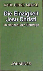 ISBN 9783894113315: Die Einzigkeit Jesu Christi im Horizont der Sinnfrage