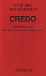 ISBN 9783894113322: Credo – Meditationen zum Apostolischen Glaubensbekenntnis