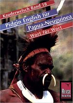 ISBN 9783894160890: Reise Know-How Sprachführer Pidgin English (Tok Pisin) für Papua Neuguinea - Wort für Wort - Kauderwelsch-Band 18