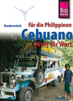 ISBN 9783894163389: Reise Know-How Sprachführer Cebuano (Visaya) für die Philippinen - Wort für Wort – Kauderwelsch-Band 136