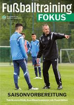 ISBN 9783894172787: Fußballtraining Fokus – Saisonvorbereitung - Taktik vermitteln, Kondition trainieren, ein Team bilden