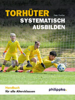 ISBN 9783894173319: Torhueter systematisch ausbilden