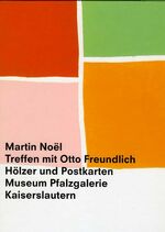 ISBN 9783894221355: Martin Noël -  Treffen mit Otto Freundlich