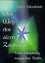 Der Weg der alten Zauberer – Vom Ursprung magischer Stäbe