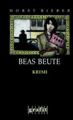 ISBN 9783894252793: Beas Beute. (Grafitäter und Grafitote) Kriminalroman