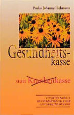 ISBN 9783894271107: Gesundheitskasse statt Krankenkasse