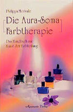 ISBN 9783894271169: Die Auro-Soma-Farbtherapie