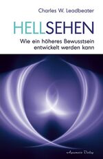 ISBN 9783894275365: Hellsehen - Wie ein höheres Bewusstsein entwickelt werden kann