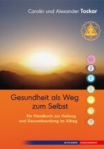 ISBN 9783894275396: Gesundheit als Weg zum Selbst - Ein Handbuch zur Heilung und Gesundwerdung im Alltag