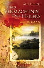 ISBN 9783894275563: Das Vermächtnis des Heilers – Roman