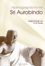 ISBN 9783894276096: Abendgespräche mit Sri Aurobindo