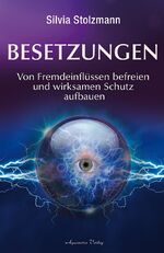 ISBN 9783894276836: Besetzungen - Von Fremdeinflüssen befreien und wirksamen Schutz aufbauen