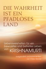 ISBN 9783894279523: Die Wahrheit ist ein pfadloses Land - Lebensweisheiten für ein bewusstes und befreites Leben von Krishnamurti | Jiddu Krishnamurti | Taschenbuch | 120 S. | Deutsch | 2025 | Aquamarin