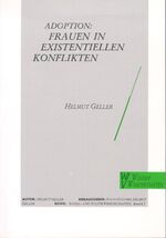 ISBN 9783894320621: Adoption: Frauen in existenziellen Konflikten. Entscheidungsprozesse um die Adoptionsfreigabe von Kindern