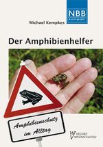 ISBN 9783894321147: Der Amphibienhelfer: Amphibienschutz im Alltag (NBB kompakt).