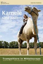 ISBN 9783894322502: Kamele sind anders – Trampeltiere in Mitteleuropa – Sozialverhalten – Haltungsproblematik – Reiten und Therapie