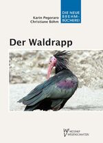 ISBN 9783894329150: Der Waldrapp – Geronticus eremita – Ein Glatzkopf in Turbulenzen