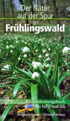 Im Frühlingswald - Der Natur auf der Spur - Ein Entdeckungsbuch für Jung und Alt