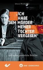 ISBN 9783894368302: "Ich habe dem Mörder meiner Tochter vergeben" - ... und andere persönliche Berichte