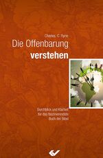 Die Offenbarung verstehen – Durchblick und Klarheit für das faszinierendste Buch der Bibel