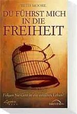 Du führst mich in die Freiheit – Folgen Sie Gott in ein erfülltes Leben