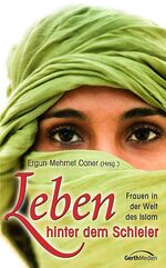 ISBN 9783894379940: Leben hinter dem Schleier – Frauen in der Welt des Islam