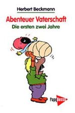 Herbert Beckmann: Abenteuer Vaterschaft Herbert Beckmann: Abenteuer Vaterschaft