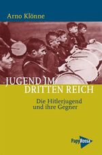 Jugend im Dritten Reich - die Hitlerjugend und ihre Gegner