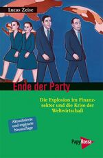 ISBN 9783894383961: Ende der Party – Die Explosion im Finanzsektor und die Krise der Weltwirtschaft