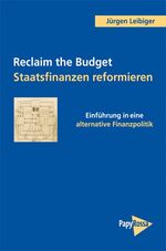 ISBN 9783894384272: Reclaim the Budget – Staatsfinanzen reformieren – Einführung in eine alternative Finanzpolitik