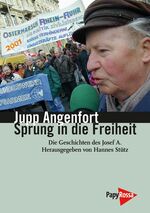 ISBN 9783894384517: Sprung in die Freiheit – Die Geschichten des Josef A. Von ihm selbst erzählt.