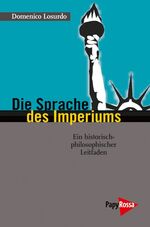 ISBN 9783894384692: Die Sprache des Imperiums - Ein historisch-philosophischer Leitfaden