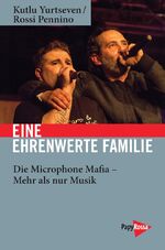 ISBN 9783894387037: Eine ehrenwerte Familie – Die Microphone Mafia – Mehr als nur Musik