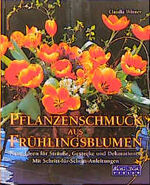 ISBN 9783894402532: Pflanzenschmuck aus Frühlingsblumen