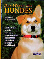 ISBN 9783894402945: Das Wesen des Hundes. Verhaltenskunde für eine harmonische Beziehung zwischen Mensch und Hund Heinz Weidt; Dina Berlowitz and Bernhard Hassenstein