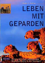 ISBN 9783894403294: Leben mit Geparden. Zu Gast bei einer wildlebenden Gepardenfamilie in der Serengeti.