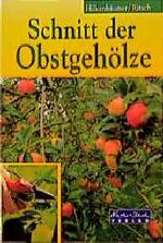 ISBN 9783894403423: Schnitt der Obstgehölze von Friedrich Hilkenbäumer (Autor), Hans-Georg Ritsch