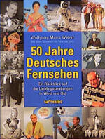 ISBN 9783894414474: 50 Jahre Deutsches Fernsehen