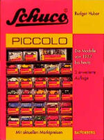 ISBN 9783894414504: Schuco-Piccolo. Die Modelle von 1957 bis heute