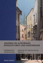 ISBN 9783894453152: Jahrbuch für Hausforschung / Hausbau im Alpenraum, Bohlenstuben und Innenräume