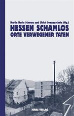 ISBN 9783894453329: Hessen schamlos - Orte verwegener Taten