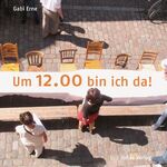 ISBN 9783894454425: Um 12.00 bin ich da! – Die Kunst der Verabredung