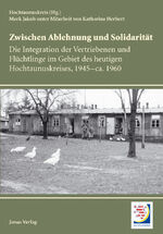 ISBN 9783894454784: Zwischen Ablehnung und Solidarität - Die Integration der Vertriebenen und Flüchtlinge im Gebiet des heutigen Hochtaunuskreises, 1945–ca. 1960