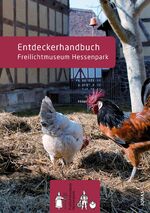 ISBN 9783894454913: Entdeckerhandbuch Freilichtmuseum Hessenpark