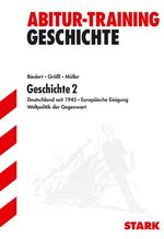 ISBN 9783894490126: Abitur-Training Geschichte / Geschichte 2 Deutschland siet 1945 Europäische Einigung Weltpolitik der Gegenwart