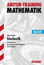 ISBN 9783894490256: Abitur-Training Mathematik / Stochastik für G9 - Leistungskurs. Grundlagen und Aufgaben mit Lösungen.