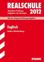 ISBN 9783894490560: Abschluss-Prüfungsaufgaben Realschule Baden-Württemberg. Mit Lösungen / Englisch 2012 - Mit den Original-Prüfungsaufgaben 2005-2011.