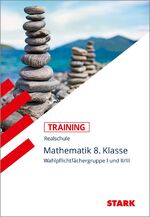 STARK Training Realschule - Mathematik 8. Klasse Gruppe I und II/III - Bayern