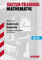 ISBN 9783894493592: Abitur-Training Mathematik / Analytische Geometrie für G9 - Grundlagen und Aufgaben mit Lösungen.